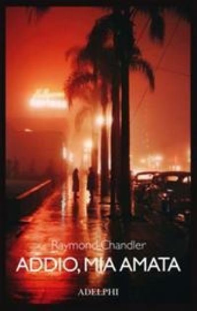 Cover for Raymond Chandler · Addio, Mia Amata (Buch) (2020)