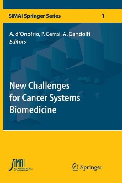 New Challenges for Cancer Systems Biomedicine - SEMA SIMAI Springer Series - D Onofrio  Alberto - Books - Springer Verlag - 9788847056176 - November 9, 2014