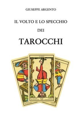 Cover for Giuseppe Argento · Il volto e lo specchio dei tarocchi (Paperback Bog) (2017)