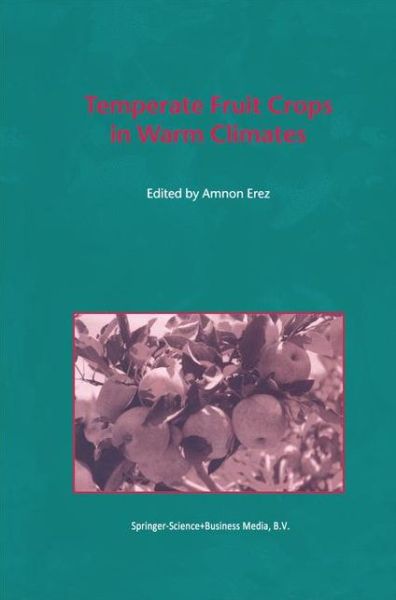 Cover for A Erez · Temperate Fruit Crops in Warm Climates (Taschenbuch) [Softcover Reprint of the Original 1st Ed. 2000 edition] (2010)