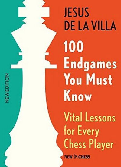 Cover for Jesus De La Villa · 100 Endgames You Must Know: Vital Lessons for Every Chess Player (Paperback Book) (2019)