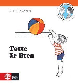 Cover for Gunilla Wolde · Totte: Totte är liten (Gebundesens Buch) (2014)
