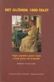 Cover for Yvonne Leffler · Det glömda 1800-talet : några populära genrer inom svensk prosa och dramatik (Paperback Book) (1993)