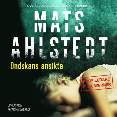 Cover for Mats Ahlstedt · Ella Werner: Ondskans ansikte (Hörbok (CD)) (2018)