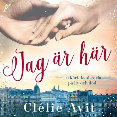Cover for Clélie Avit · Jag är här (Lydbog (MP3)) (2016)