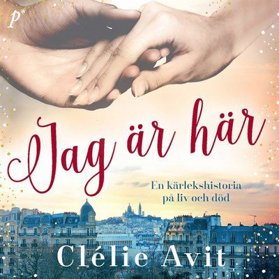 Cover for Clélie Avit · Jag är här (Audiobook (MP3)) (2016)