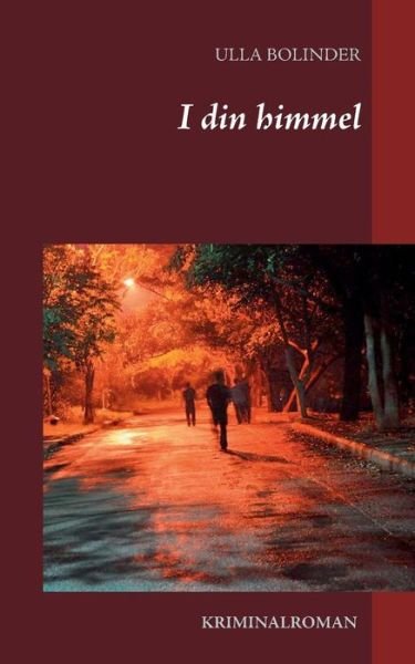 Cover for Ulla Bolinder · I din himmel (Pocketbok) (2019)