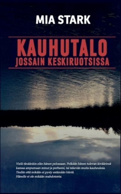 Cover for Mia Stark · Kauhutalo jossain keskiruotsissa (Paperback Book) (2021)