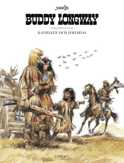 Cover for Derib · Buddy Longway Samlade äventyr 2 (Hardcover Book) (2020)