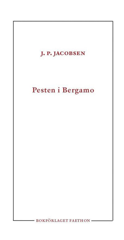 Pesten i Bergamo - J. P. Jacobsen - Books - Bokförlaget Faethon - 9789189113176 - July 3, 2020