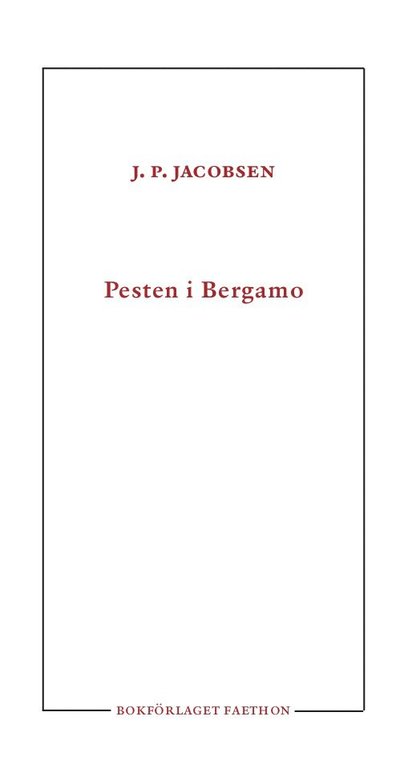 Pesten i Bergamo - J. P. Jacobsen - Bøger - Bokförlaget Faethon - 9789189113176 - 3. juli 2020