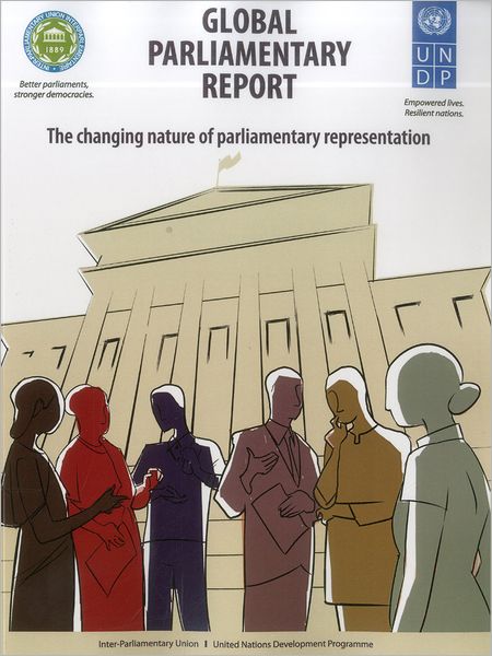 Cover for United Nations Development Programme · Global parliamentary report: the changing nature of parliamentary representation (Paperback Book) (2012)