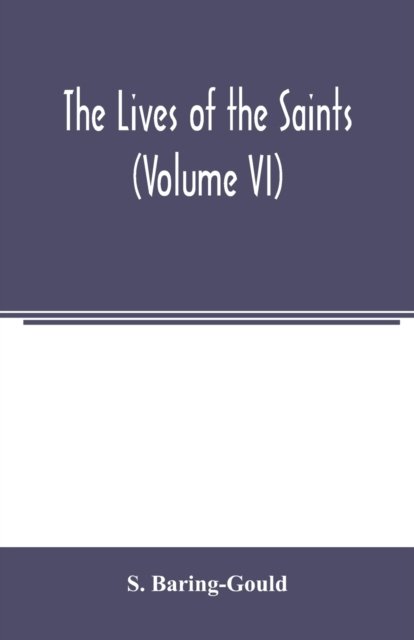 Cover for S Baring-Gould · The lives of the saints (Volume VI) (Paperback Bog) (2020)