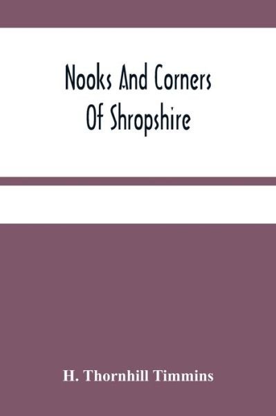 Cover for H Thornhill Timmins · Nooks And Corners Of Shropshire (Taschenbuch) (2021)