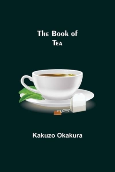 Cover for Kakuzo Okakura · The Book of Tea (Paperback Bog) (2021)