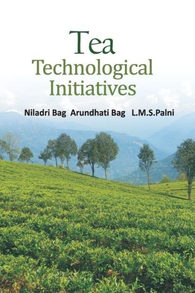 Cover for Niladri Bag Arundhati Bag &amp; L.M.S. Palni · Tea: Technological Initiatives (Pocketbok) (2016)
