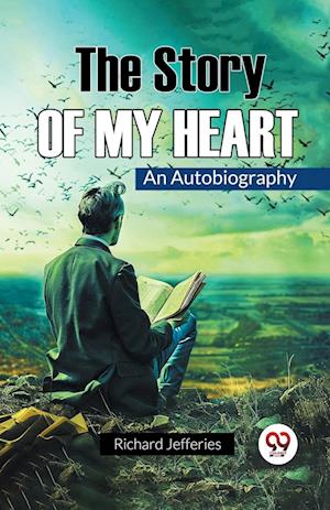Cover for Richard Jefferies · The Story of My HeartAn Autobiography (Edition2024) (Paperback Book) (2024)