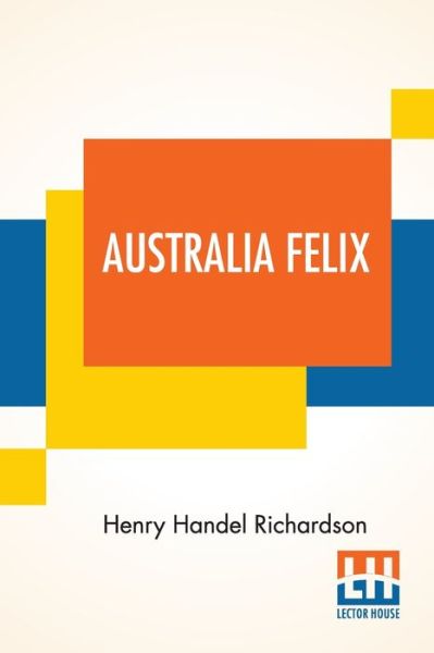 Cover for Henry Handel Richardson · Australia Felix (Paperback Book) (2020)