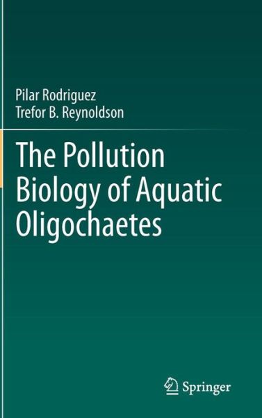 Pilar Rodriguez · The Pollution Biology of Aquatic Oligochaetes (Innbunden bok) (2011)