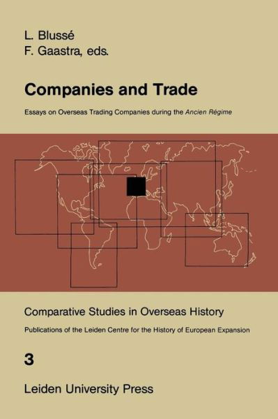 L Blusse · Companies and Trade: Essays on Overseas Trading Companies during the Ancien Regime - Comparative Studies in Overseas History (Paperback Book) [Softcover reprint of the original 1st ed. 1981 edition] (2011)