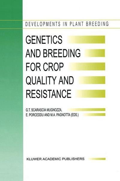 G T Scarascia Mugnozza · Genetics and Breeding for Crop Quality and Resistance: Proceedings of the XV EUCARPIA Congress, Viterbo, Italy, September 20-25, 1998 - Developments in Plant Breeding (Pocketbok) [Softcover reprint of the original 1st ed. 1999 edition] (2012)