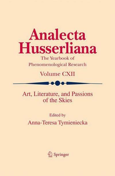 Cover for Anna-teresa Tymieniecka · Art, Literature, and Passions of the Skies - Analecta Husserliana (Paperback Bog) [2012 edition] (2015)