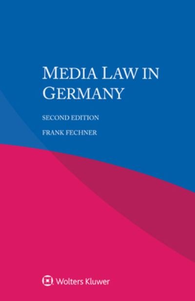 Media Law in Germany - Fechner Frank Fechner - Books - Kluwer Law International, BV - 9789403505176 - May 20, 2023