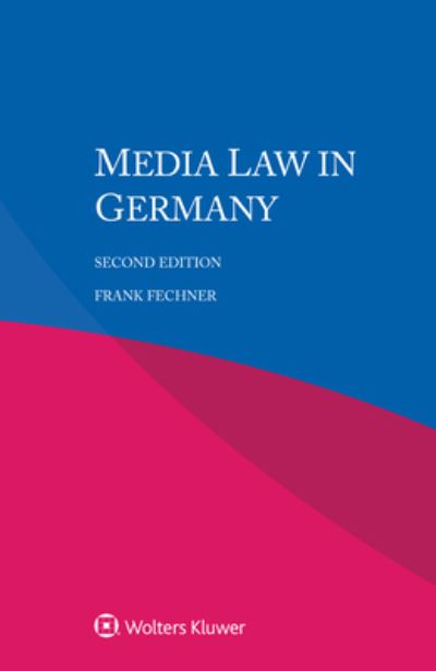 Media Law in Germany - Fechner Frank Fechner - Bücher - Kluwer Law International, BV - 9789403505176 - 20. Mai 2023