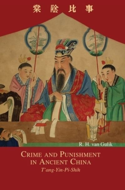 Cover for Robert Hans Van Gulik · Crime and Punishment in Ancient China: T'ang-Yin-Pi-Shih (Gebundenes Buch) [2nd edition] (2018)