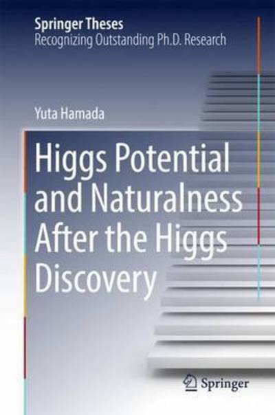 Cover for Yuta Hamada · Higgs Potential and Naturalness After the Higgs Discovery - Springer Theses (Innbunden bok) [1st ed. 2017 edition] (2017)