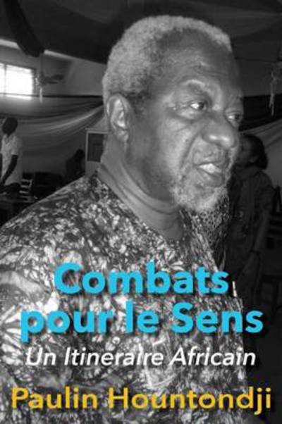 Cover for Paulin Hountondji · Combats Pour Le Sens: Un Itineraire Africain (Paperback Book) [French edition] (2013)