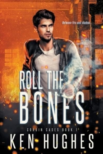 Cover for Ken Hughes · Roll The Bones - Corbin Cases (Pocketbok) (2022)
