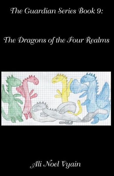 The Dragons of the Four Realms - Guardian - Ali Noel Vyain - Kirjat - Ali Noel Vyain - 9798201619176 - perjantai 13. toukokuuta 2022