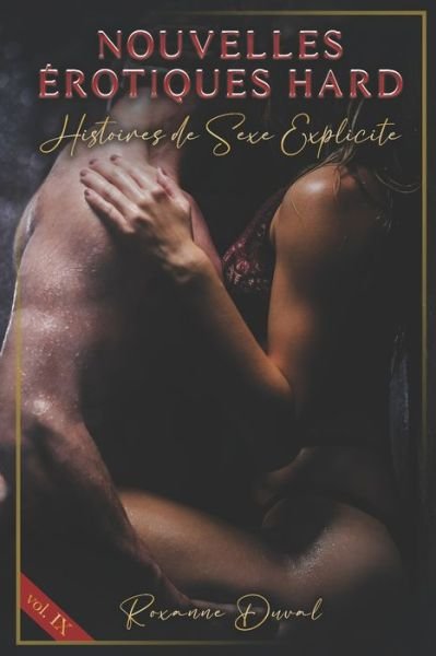 Cover for Duval Roxanne Duval · Nouvelles Erotiques Hard: Histoires de Sexe Explicite - Collection de Contes erotiques francais hard, vrais et reels. Sexe et Histoires Explicites. Interdit aux Mineurs. 18+ (Pocketbok) (2022)