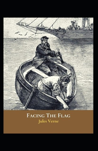 Cover for Jules Verne · Facing the Flag Annotated (Paperback Book) (2022)