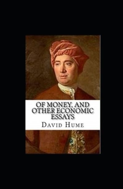 Cover for David Hume · Of Money, and Other Economic Essays Illustrated (Paperback Bog) (2022)