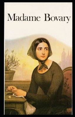 Madame Bovary: Provincial Manners: - Gustave Flaubert - Kirjat - Independently Published - 9798462232176 - tiistai 24. elokuuta 2021