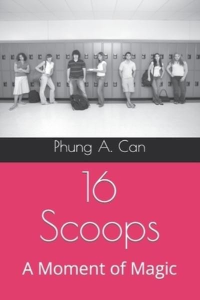 Cover for Phung A Can · 16 Scoops: A Moment of Magic (Paperback Book) (2021)