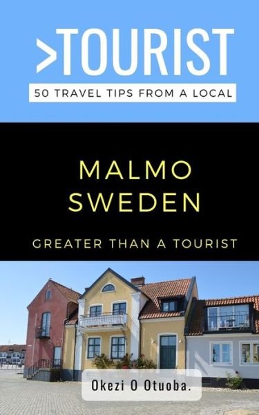 Cover for Okezi O Otuoba · Greater Than a Tourist-Malmo Sweden: 50 Travel Tips from a Local - Greater Than a Tourist Sweden (Pocketbok) (2021)