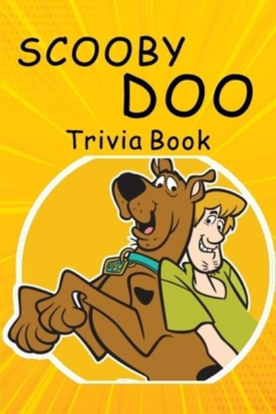 Cover for Omelo Sweet · Scooby Doo Trivia Book: How Well Do You Know Your Scooby-doo? (Taschenbuch) (2021)