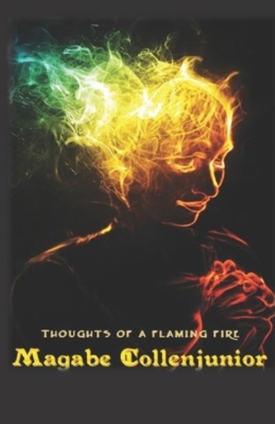 Cover for Collenjunior Magabe · Thoughts of a flaming fire (Paperback Book) (2020)