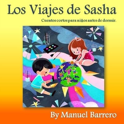 Cover for Manuel Barrero · Los Viajes de Sasha: Cuentos cortos para ninos antes de dormir. (Pocketbok) (2020)