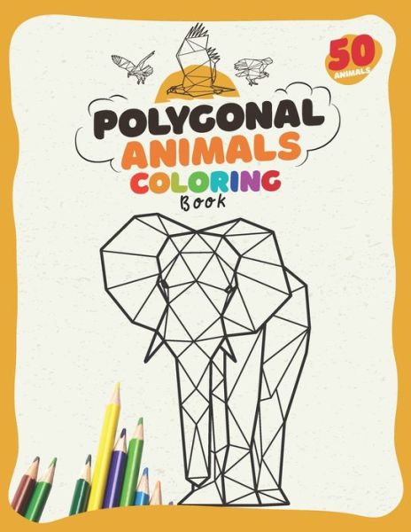 Cover for Moons Art · Polygonal Animals: polygonal animals coloring book: Amazing book for stress-relief and relaxation (Coloring Books) (Paperback Book) (2020)