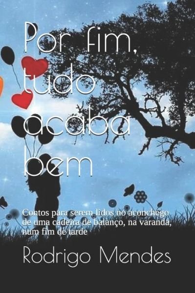 Cover for Rodrigo Mendes · Por fim, tudo acaba bem (Pocketbok) (2020)