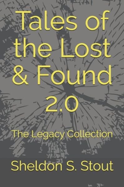 Tales of the Lost & Found 2.0 - Sheldon S Stout - Libros - Independently Published - 9798667444176 - 19 de julio de 2020