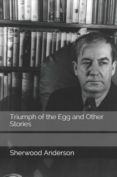 Cover for Sherwood Anderson · Triumph of the Egg and Other Stories (Paperback Book) (2020)