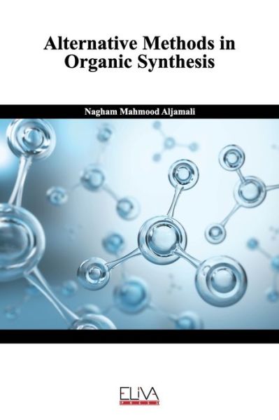 Cover for Nagham Mahmood Aljamali · Alternative Methods in Organic Synthesis (Paperback Book) (2020)