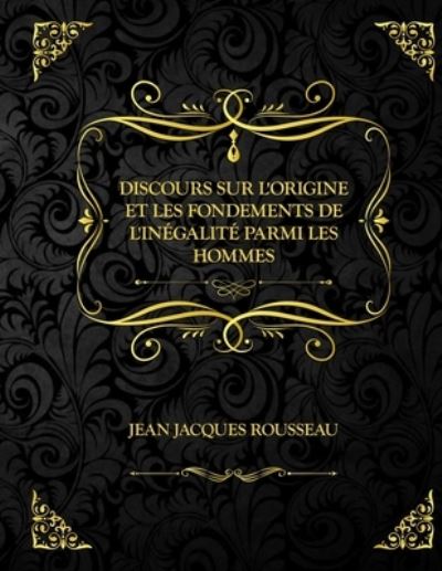 Cover for Jean Jacques Rousseau · Discours sur l'origine et les fondements de l'inegalite parmi les hommes (Paperback Book) (2021)