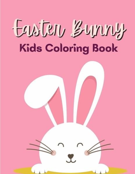 Easter Bunny Kids Coloring Book - Rr Publication - Books - Independently Published - 9798706961176 - February 9, 2021