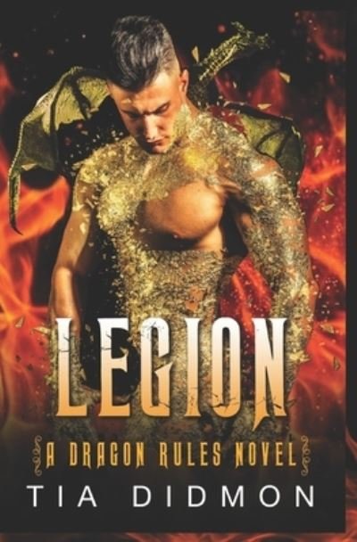 Legion: Alpha Dragon Shifter Romance - Dragon Rules - Tia Didmon - Kirjat - Independently Published - 9798713820176 - maanantai 1. maaliskuuta 2021